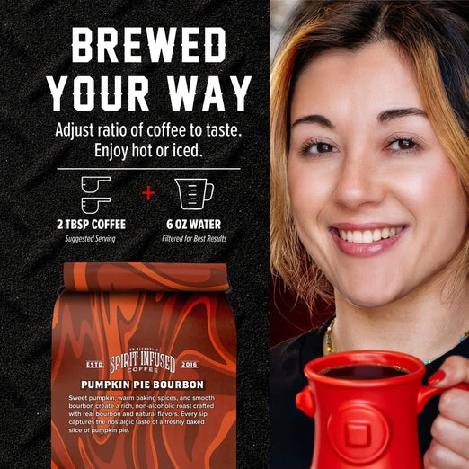 Promotional coffee advertisement with a smiling woman holding a red mug on the right, and product information on the left. The left side includes the text ’BREWED YOUR WAY,’ serving suggestions, and a bag of Spirit Infused Coffee labeled Pumpkin Pie Bourbon.
