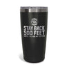 A 20 oz black tumbler that reads STAY BACK 500 FEET UNTIL I’VE HAD MY COFFEE
