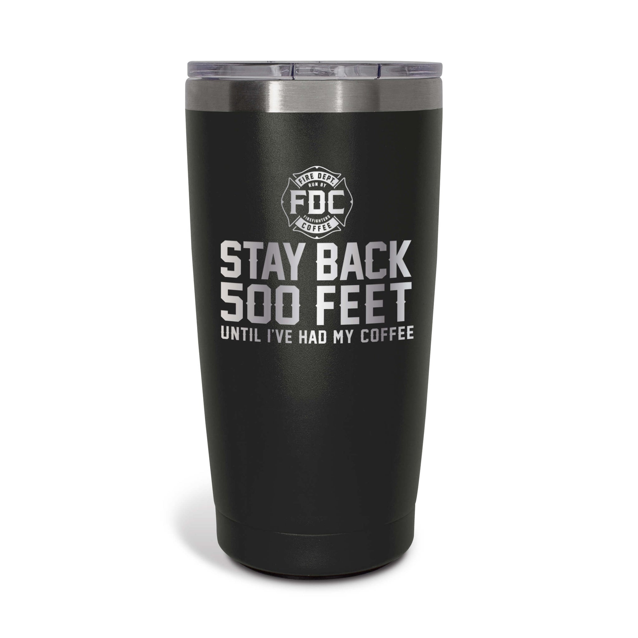 Stay Back Tumbler 20oz - Fire Department Coffee