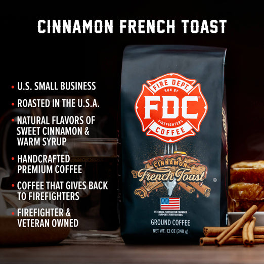 A bag of Cinnamon French Toast Coffee with bullet points that read ”U.S small business, roasted in the U.S.A, natural flavors of sweet cinnamon and warm syrup, handcrafted premium coffee, coffee that gives back to firefighters, firefighter and veteran owned”.