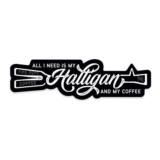 A black sticker with a white halligan design and white script that reads ALL I NEED IS MY HALLIGAN AND MY COFFEE