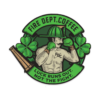 Sticker with an Irish firefighter design and text 'Fire Dept. Coffee' and 'Luck runs out. Not the fight.'