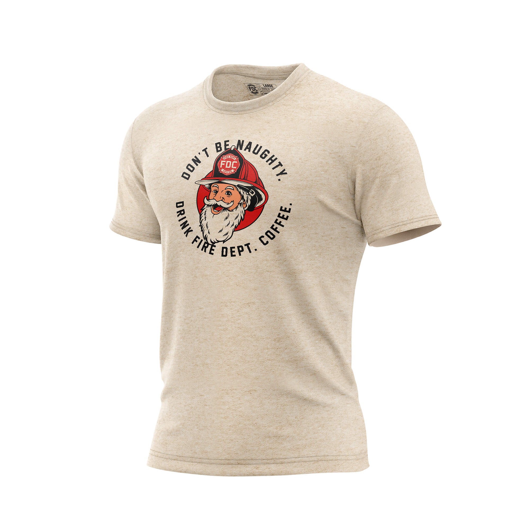 Tan t-shirt with an illustration of Santa in the center of the chest with text around him that reads DON'T BE NAUGHTY DRINK FIRE DEPARTMENT COFFEE