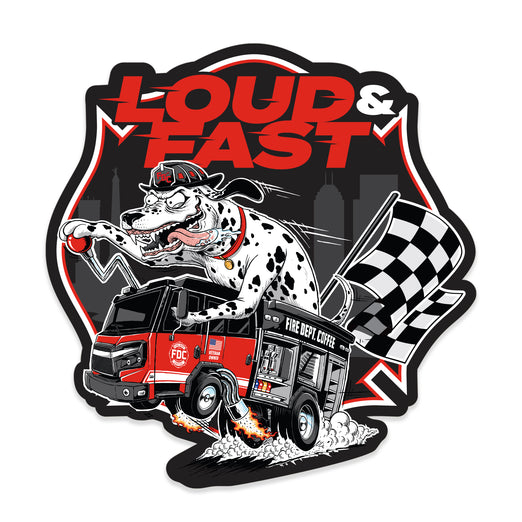 This sticker features an illustration of a Dalmatian on a fire truck with text above that reads ”Loud and Fast”