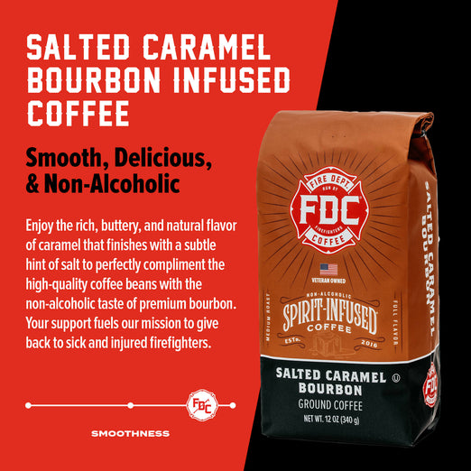 A bag of Salted Caramel Bourbon Infused Coffee with bold text that reads, ”Smooth, Delicious, and Non-Alcoholic”. A paragraph under reads, ”Enjoy the rich, buttery, and natural flavor of caramel that finishes with a subtle hint of salt to perfectly compliment the high-quality coffee bean with non-alcoholic taste of premium bourbon. Your support fuels our mission to give back to sick and injured firefighters.”
