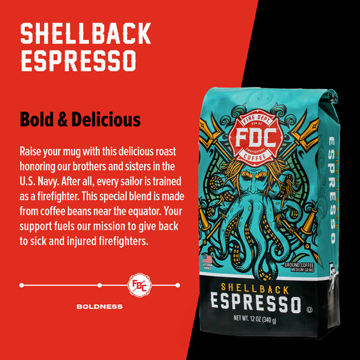 A bag of Shellback Espresso with bold text that reads, ”Bold and Delicious”, A paragraph under reads, ”Raise your mug with this delicious roast honoring our brothers and sisters in the U.S Navy. After all, every sailor is trained as a firefighter. This special blend is made from coffee beans near the equator. Your support fuels our mission to give back to sick and injured firefighters.” 