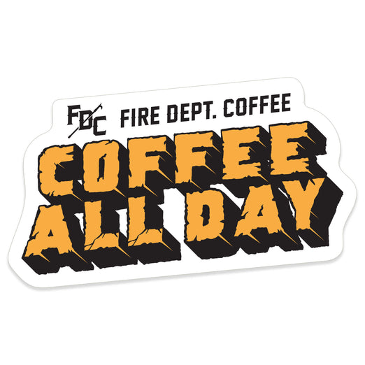 Sticker that says ”Coffee all day” in bold, yellow lettering with ”Fire Dept. Coffee”  and the FDC Pike Pole logo above