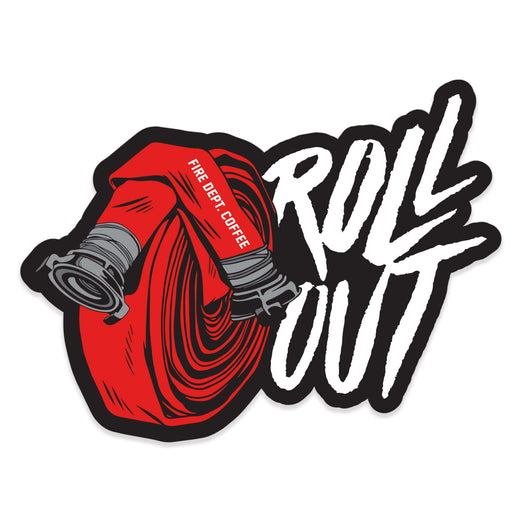 Sticker with red hose and ”roll out” to the right of the hose in white lettering. ”Fire Dept. Coffee” is in small white letters on the hose”
