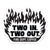 Sticker with black and white flame design that says "Two in. Two out. Fire Dept. Coffee"