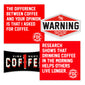 Two coffee meme stickers, a warning stickers, and a fire dept. coffee sticker