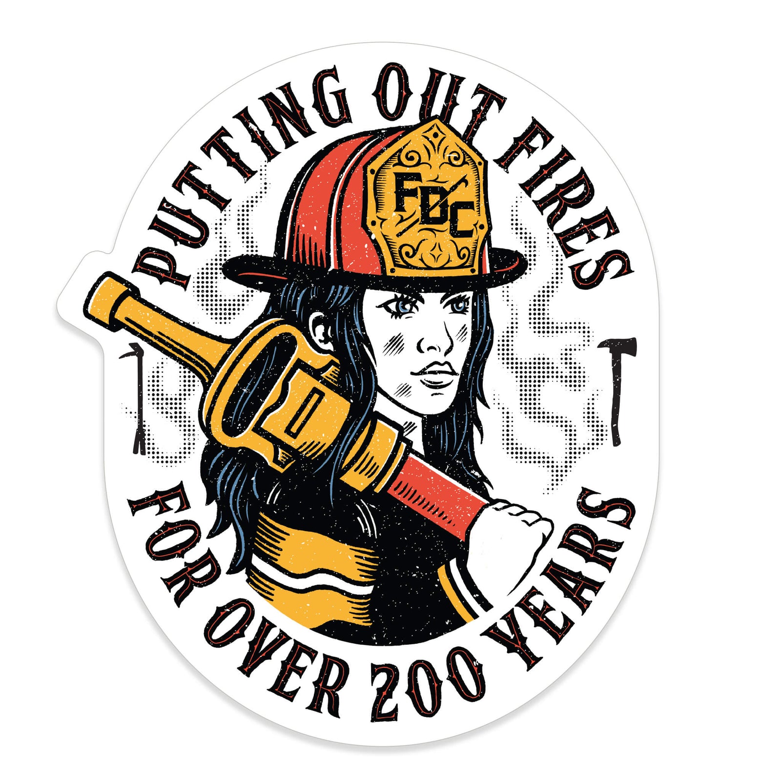 A sticker with an image of a female firefighter and text around her that reads "putting out fires for over 200 years". 